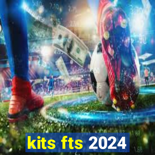 kits fts 2024